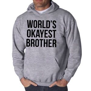 Worlds Okayest Brother Sweatshirt Funny Shirt Big Brother Sister Gift Hoodie XXL
